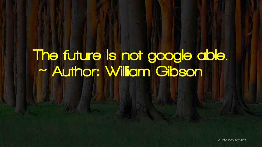 William Gibson Quotes 1688313