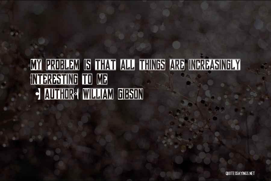 William Gibson Quotes 284222