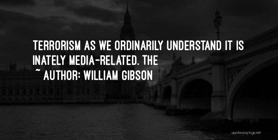 William Gibson Quotes 334524
