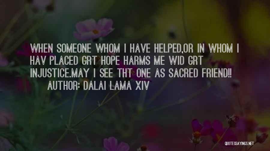 William Gibson Zero History Quotes By Dalai Lama XIV