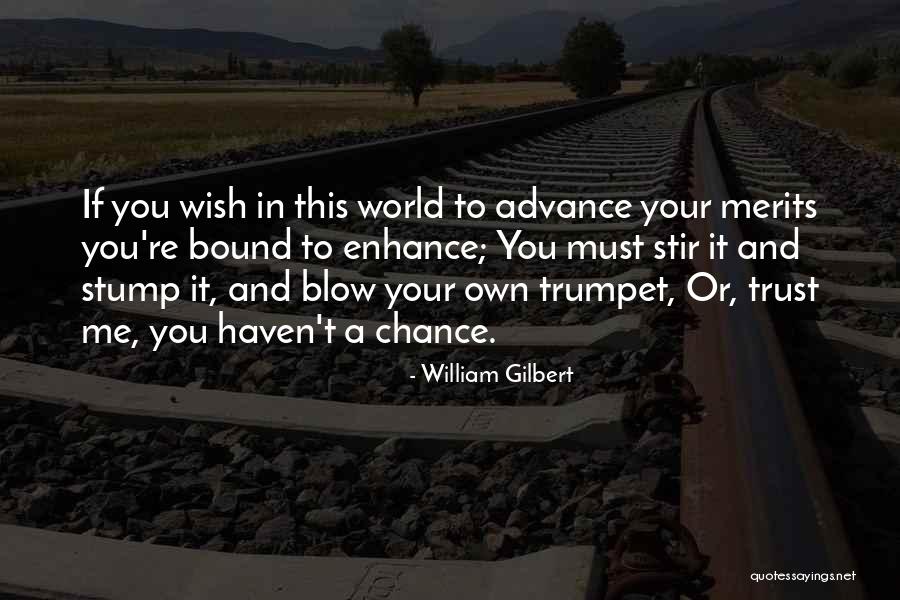 William Gilbert Quotes 824756 William Gilbert Quotes 824756