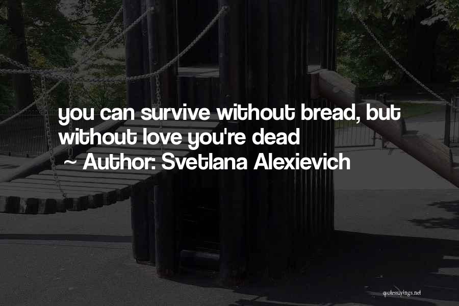 William Gilpin Quotes By Svetlana Alexievich