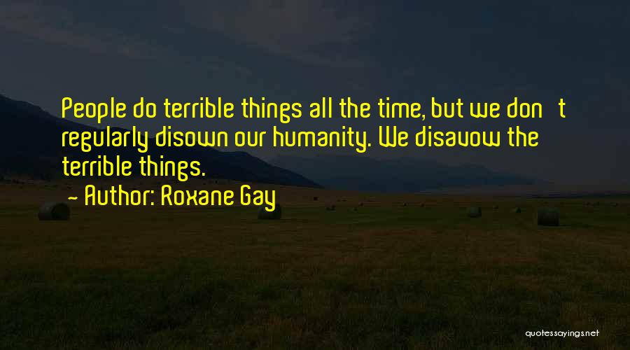 William Glasgow Quotes By Roxane Gay