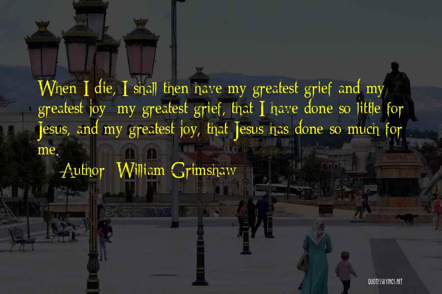 William Grimshaw Quotes 77827