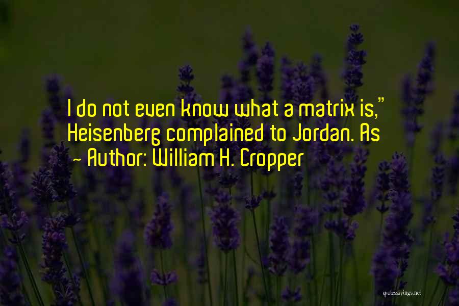 William H. Cropper Quotes 386818