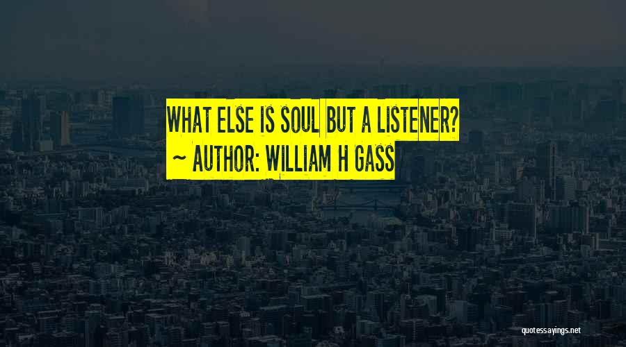 William H Gass Quotes 1409414