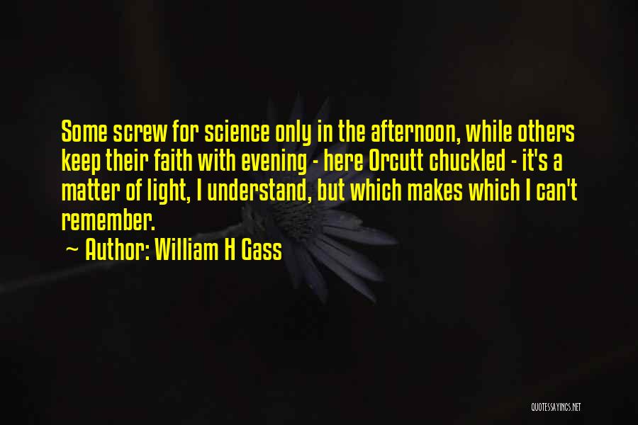 William H Gass Quotes 1968640