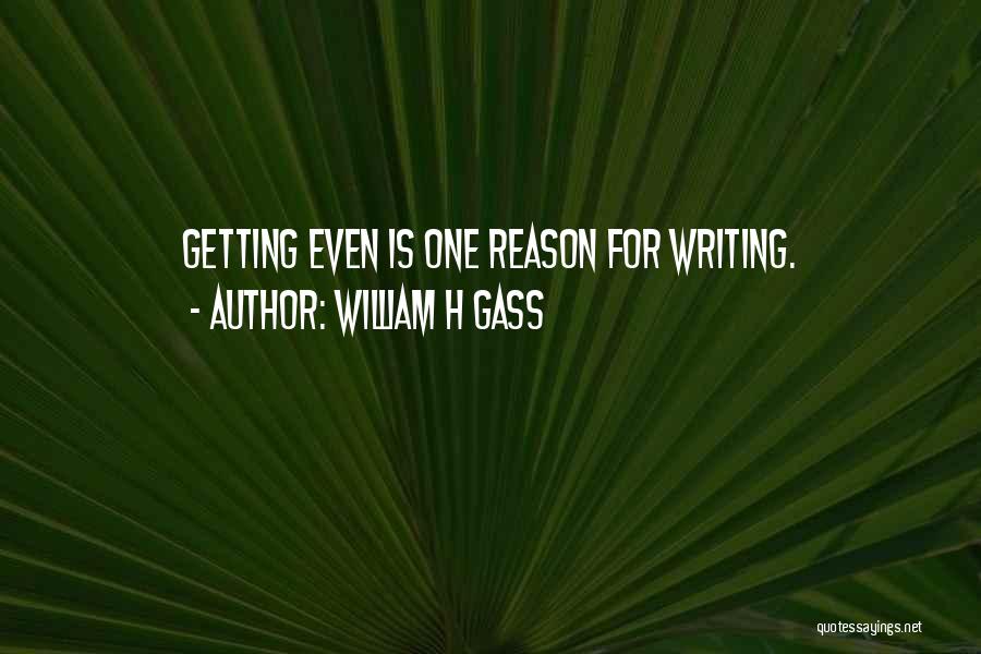 William H Gass Quotes 2004425