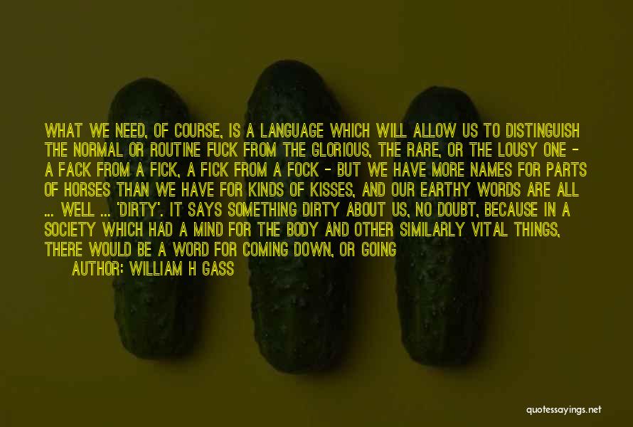 William H Gass Quotes 431704