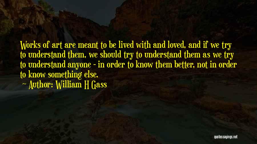 William H Gass Quotes 769078