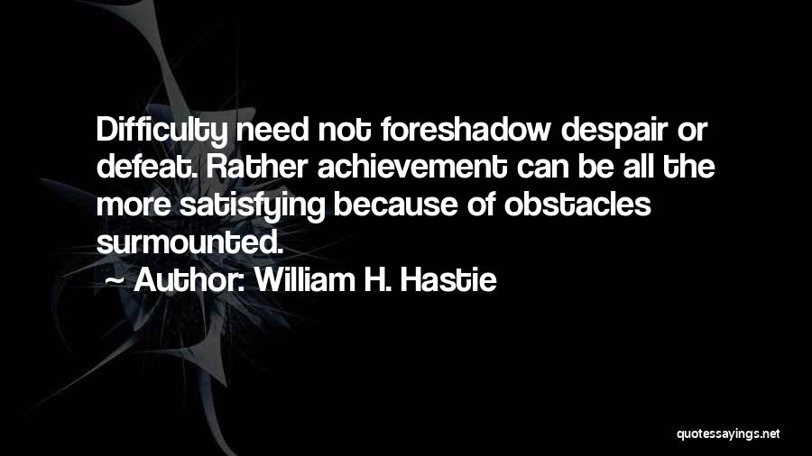 William H. Hastie Quotes 147208