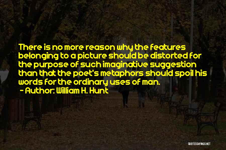 William H. Hunt Quotes 824623
