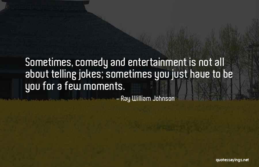 William H Johnson Quotes By Ray William Johnson