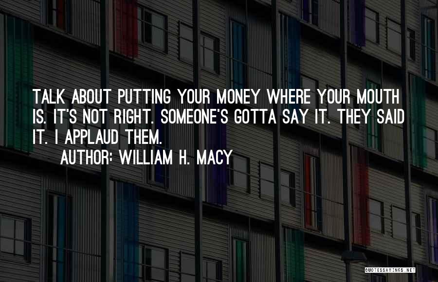 William H. Macy Quotes 1117260