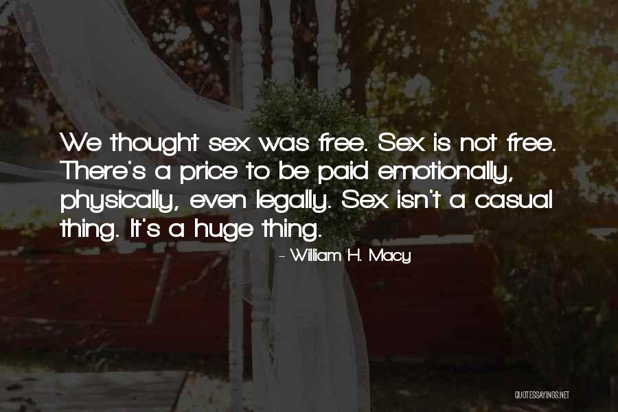 William H. Macy Quotes 151482 William H. Macy Quotes 151482