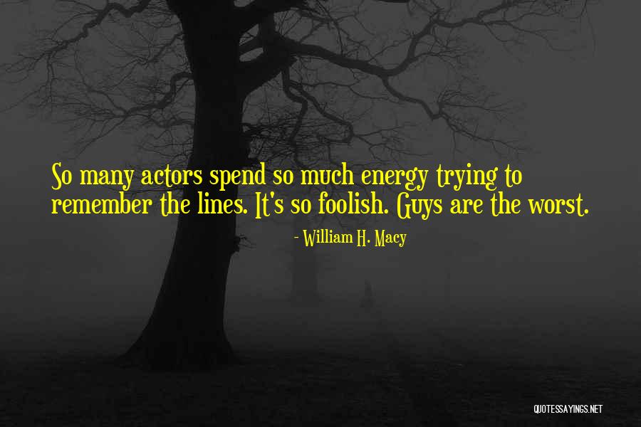 William H. Macy Quotes 1848997 William H. Macy Quotes 1848997