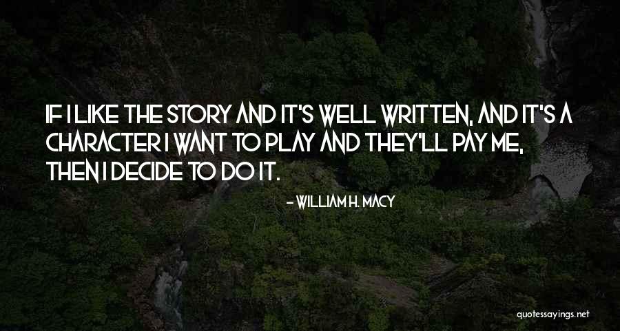 William H. Macy Quotes 1932790 William H. Macy Quotes 1932790