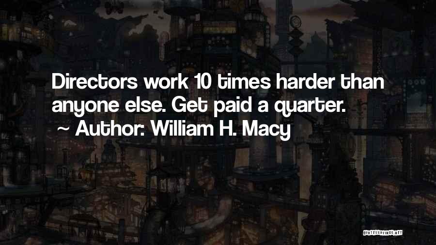 William H. Macy Quotes 327926