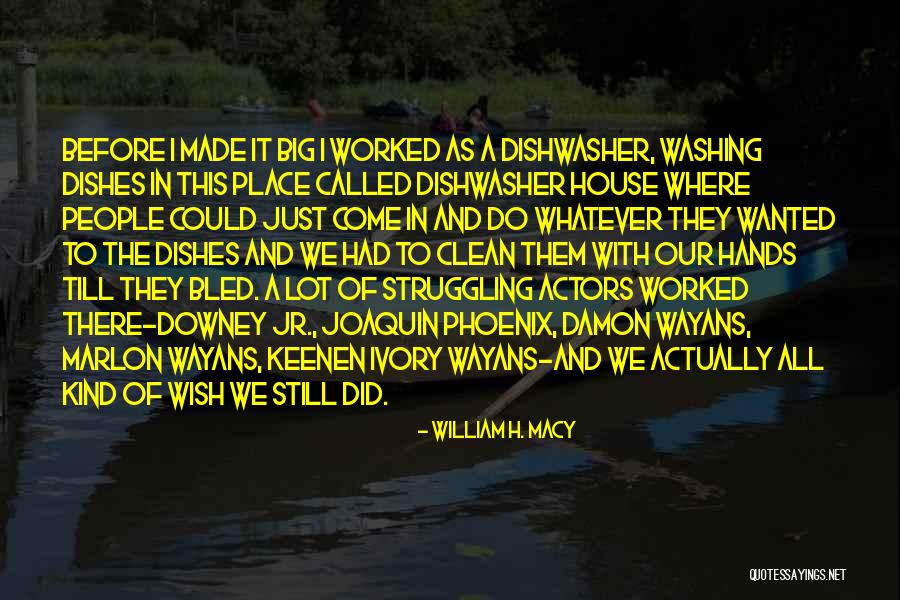 William H. Macy Quotes 494093 William H. Macy Quotes 494093