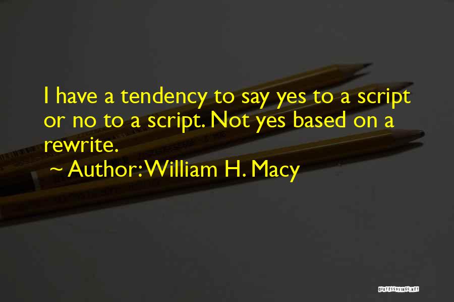William H. Macy Quotes 563839