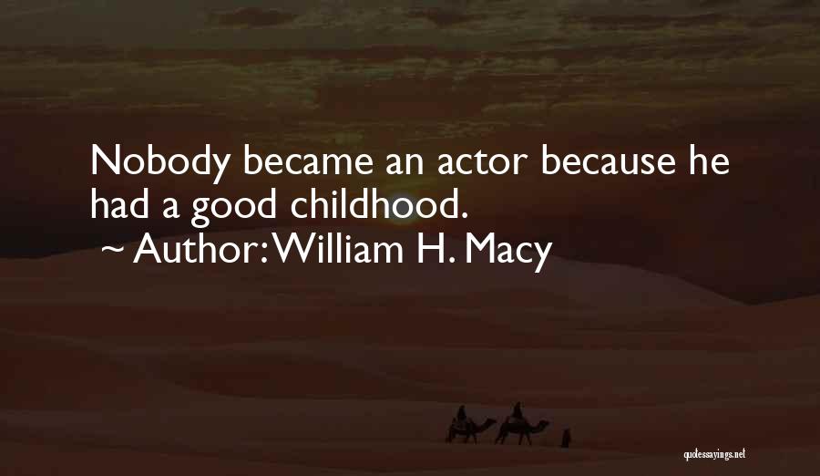 William H. Macy Quotes 700592