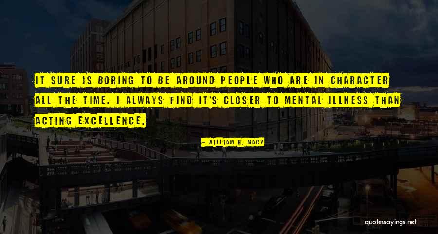 William H. Macy Quotes 872173 William H. Macy Quotes 872173
