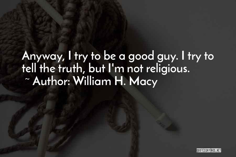 William H. Macy Quotes 901056