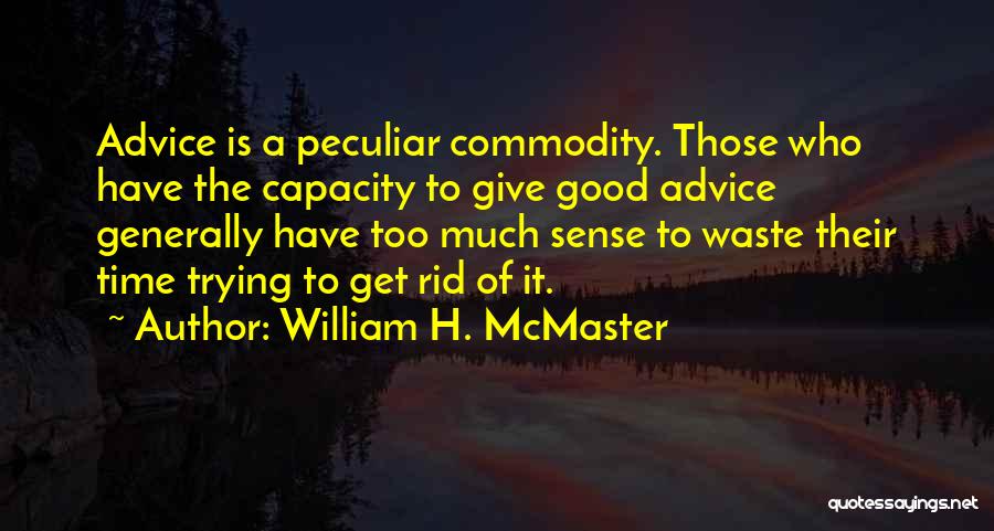 William H. McMaster Quotes 2134993
