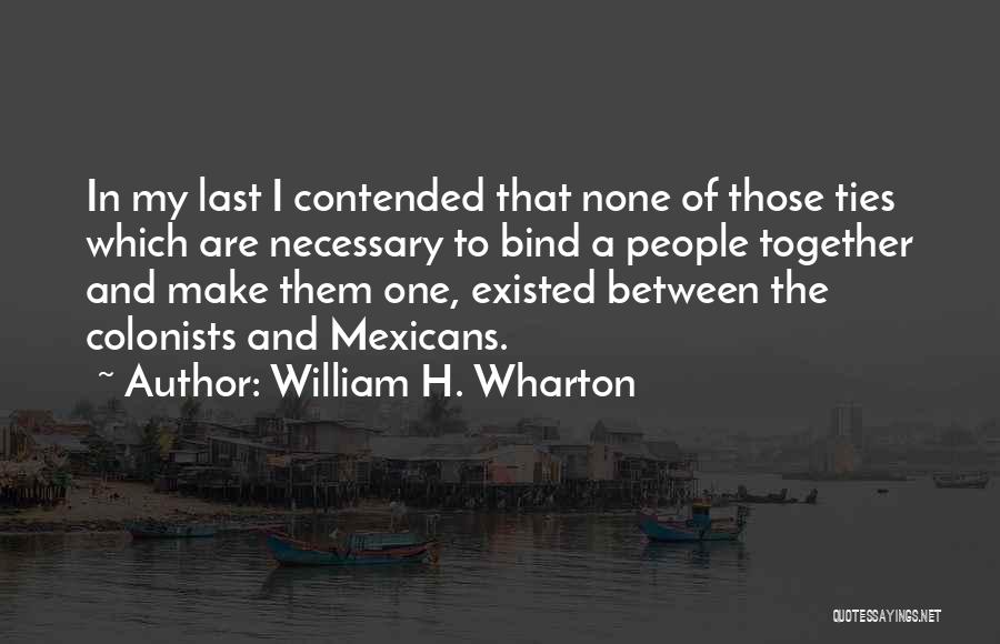 William H. Wharton Quotes 281763