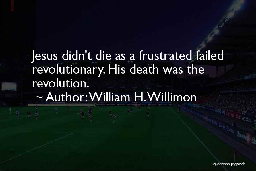 William H. Willimon Quotes 1582903