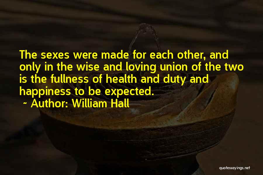 William Hall Quotes 1759528