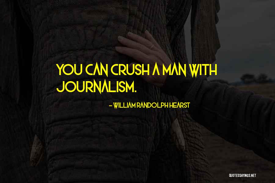 William Hearst Quotes By William Randolph Hearst William Hearst Quotes By William Randolph Hearst