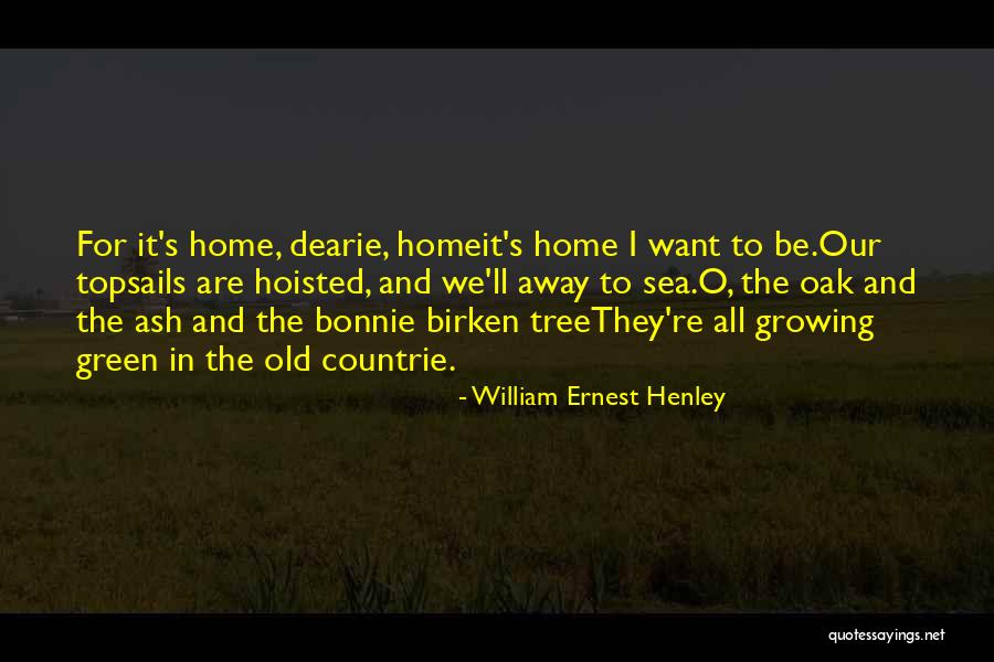 William Henley Quotes By William Ernest Henley William Henley Quotes By William Ernest Henley