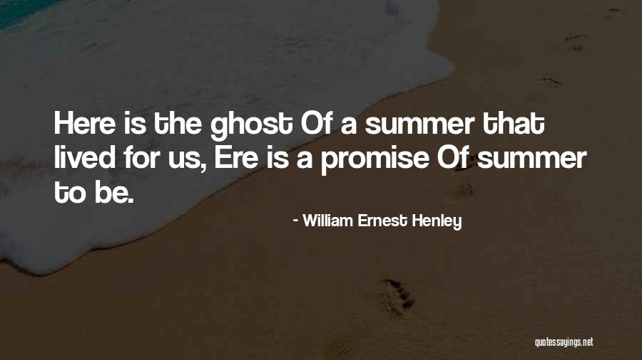 William Henley Quotes By William Ernest Henley William Henley Quotes By William Ernest Henley