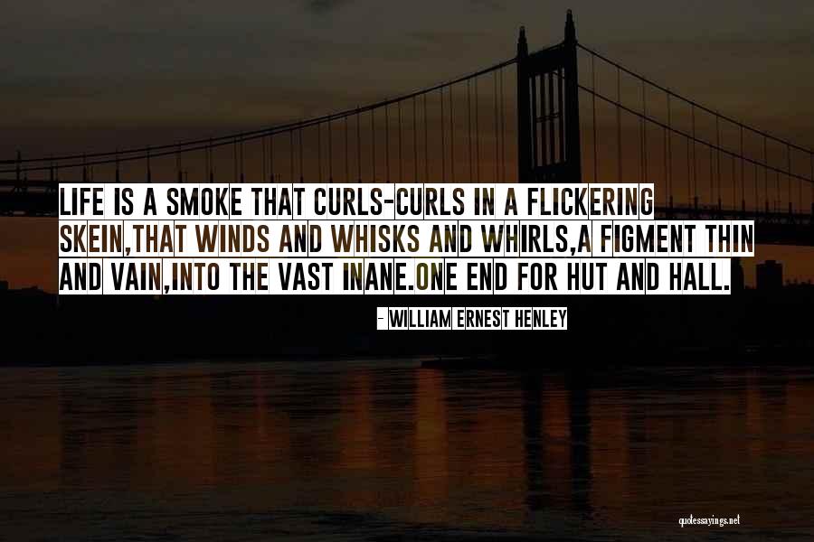 William Henley Quotes By William Ernest Henley William Henley Quotes By William Ernest Henley