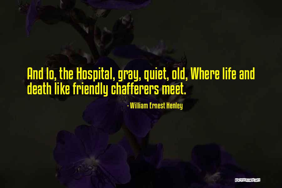 William Henley Quotes By William Ernest Henley William Henley Quotes By William Ernest Henley