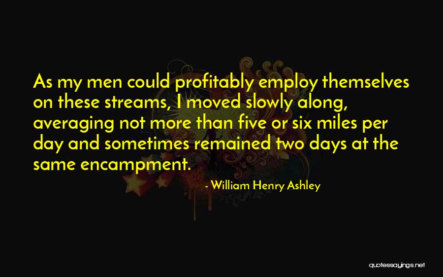 William Henry Ashley Quotes 1193406