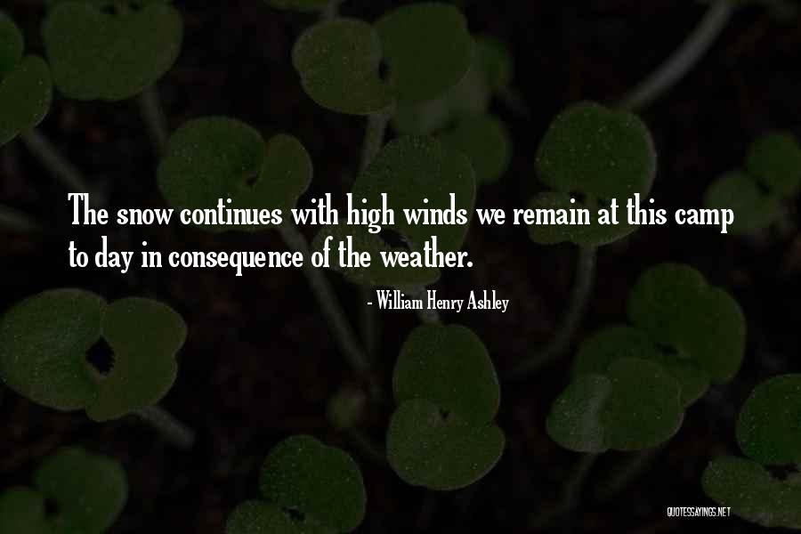 William Henry Ashley Quotes 1910791 William Henry Ashley Quotes 1910791