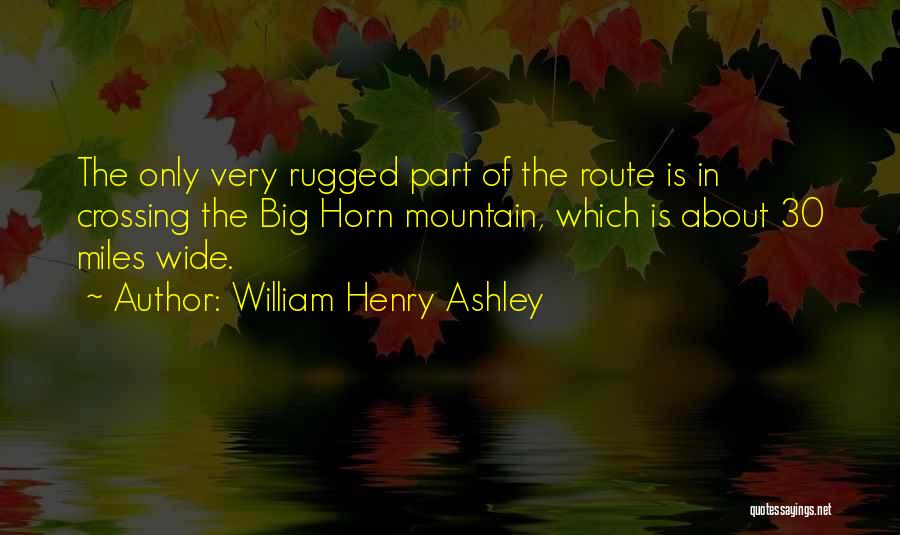 William Henry Ashley Quotes 2234942