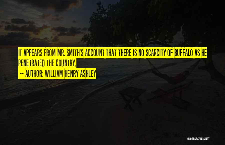 William Henry Ashley Quotes 415084