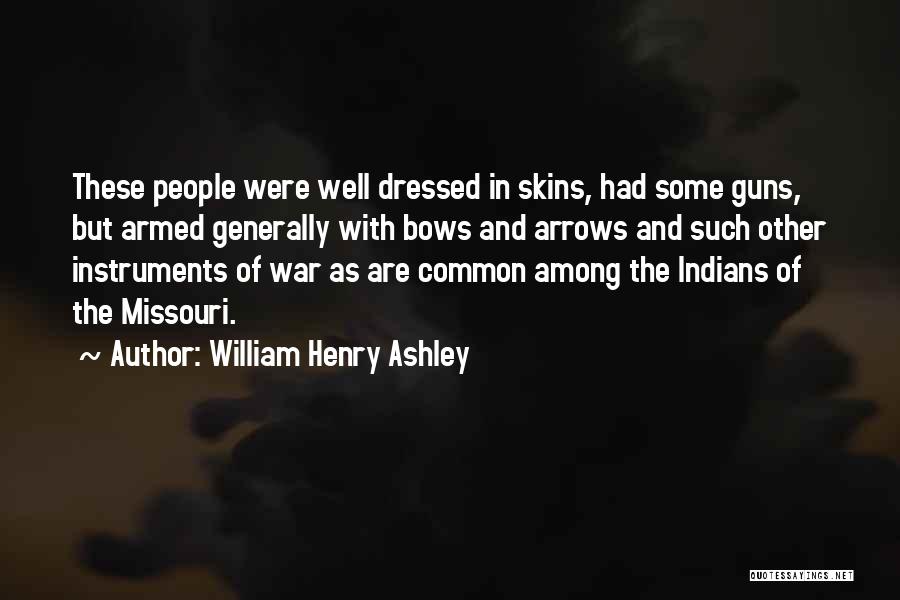 William Henry Ashley Quotes 605189