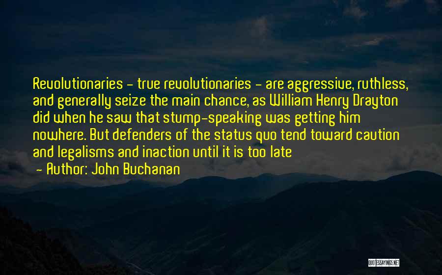William Henry Drayton Quotes By John Buchanan