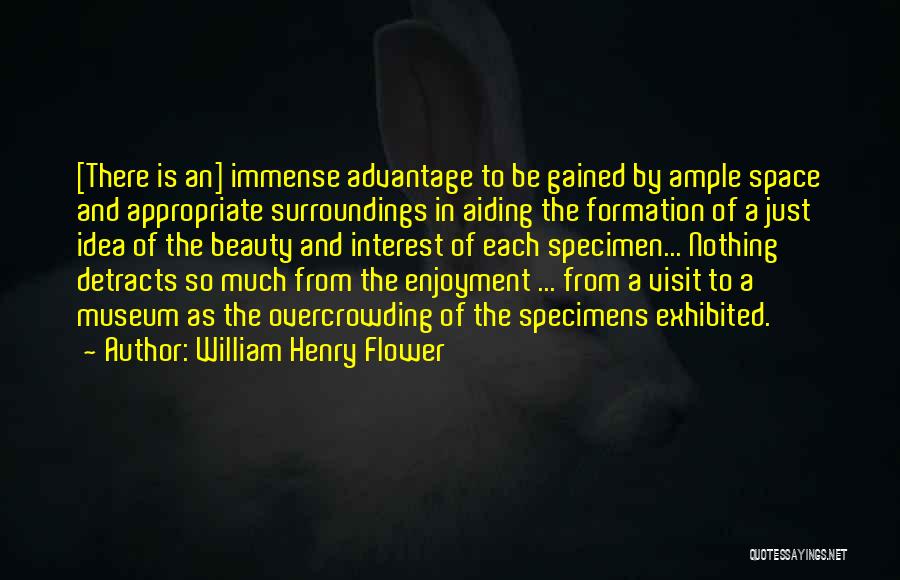 William Henry Flower Quotes 532589