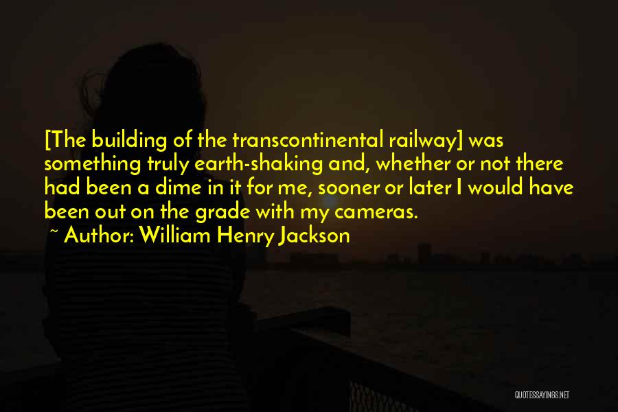 William Henry Jackson Quotes 1041886