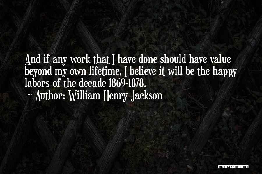 William Henry Jackson Quotes 1466811