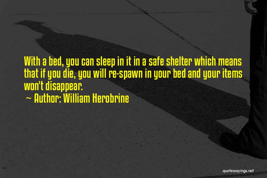 William Herobrine Quotes 1451485