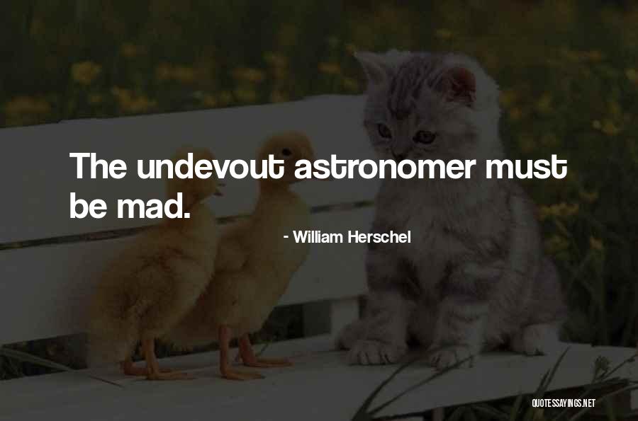 William Herschel Quotes 1449533 William Herschel Quotes 1449533