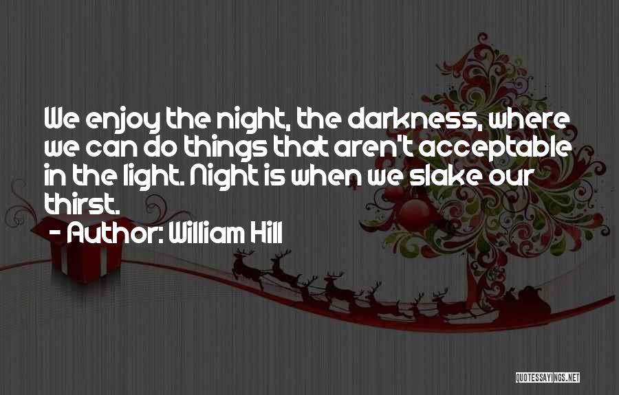 William Hill Quotes 452859