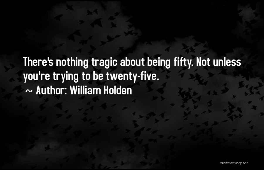 William Holden Quotes 1635226