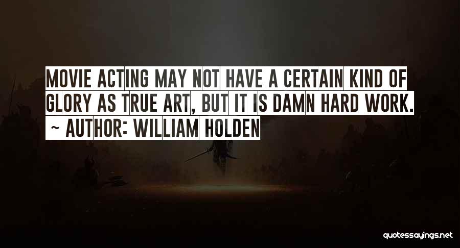 William Holden Quotes 786848